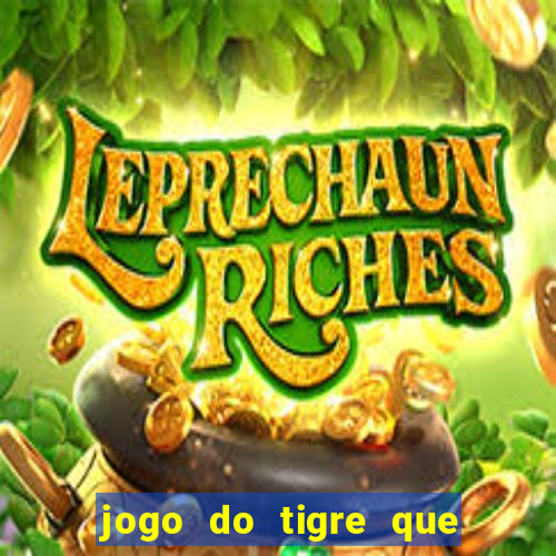 jogo do tigre que paga dinheiro de verdade